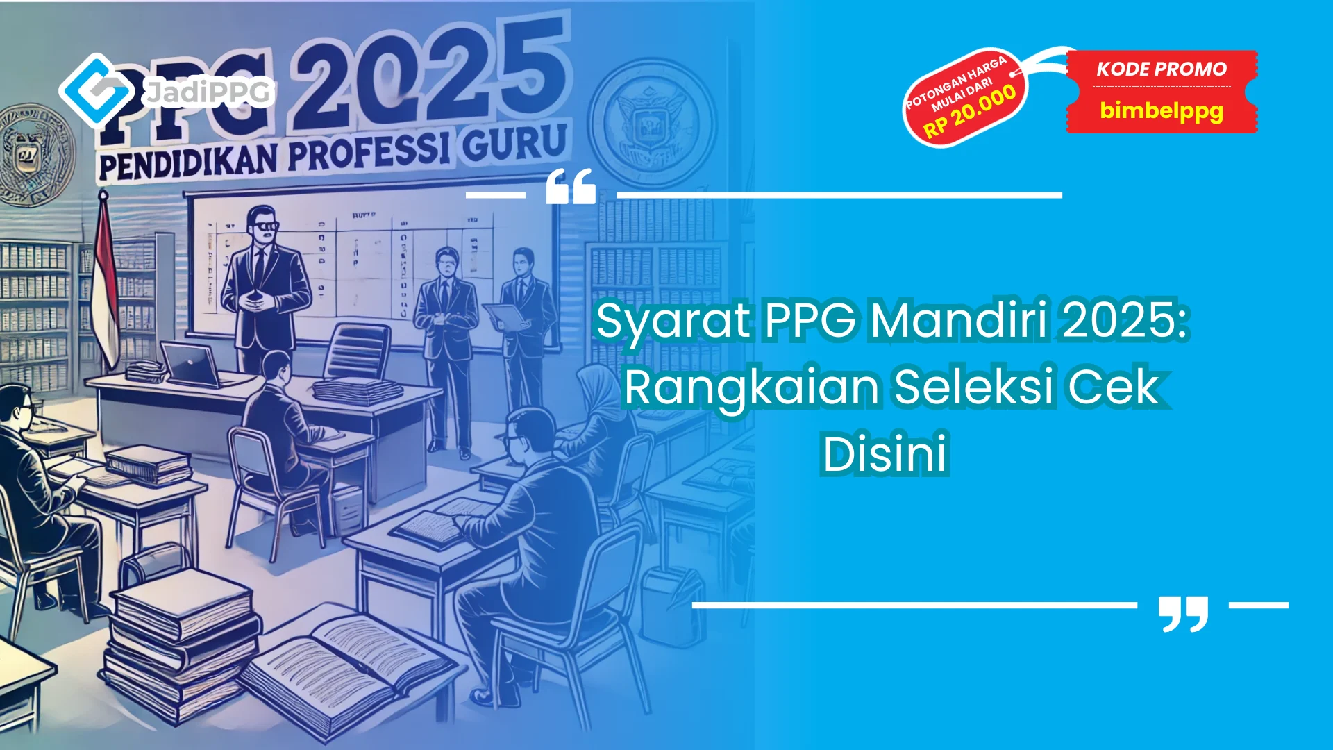 Syarat PPG Mandiri 2025