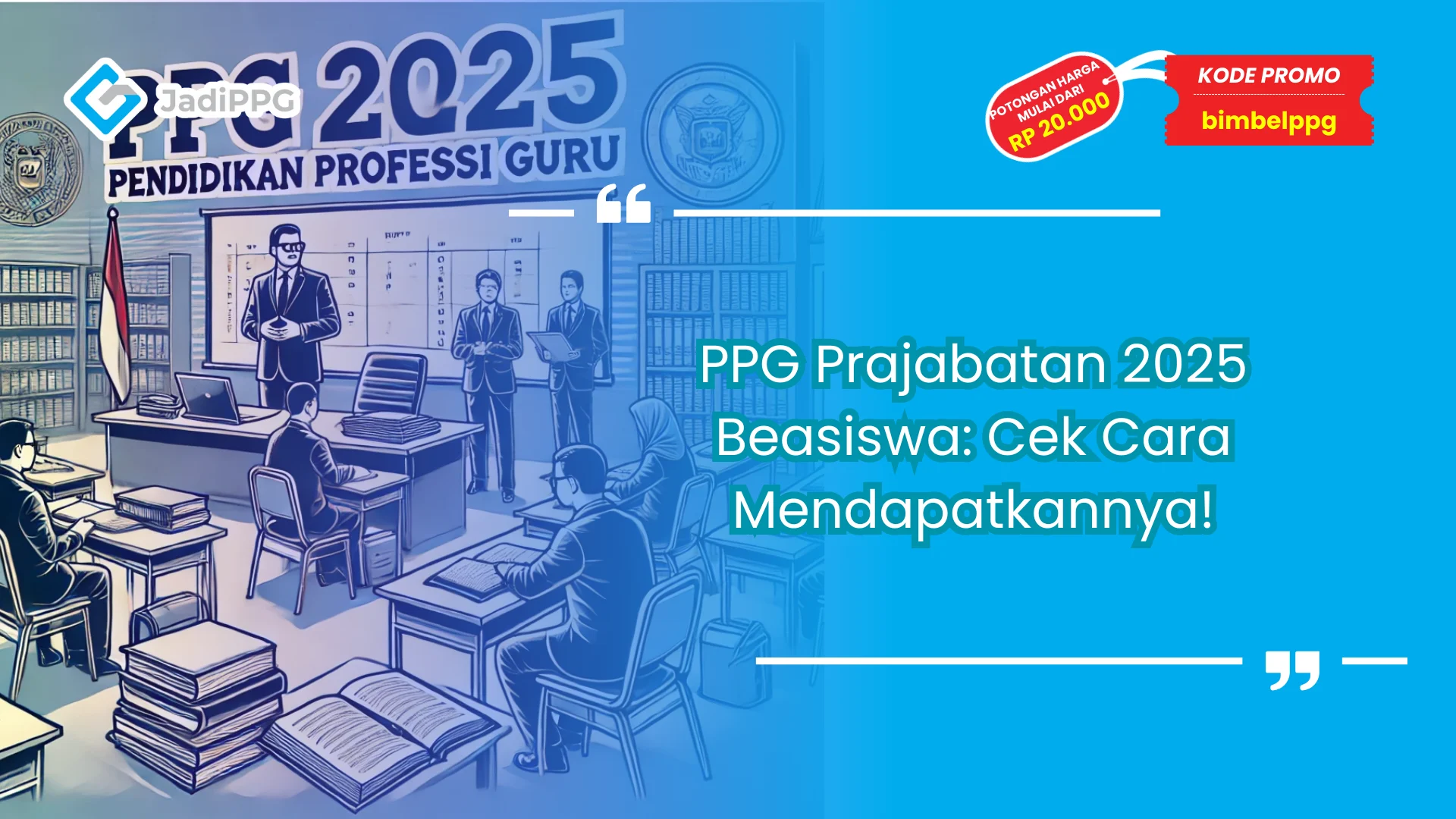 PPG Prajabatan 2025 Beasiswa