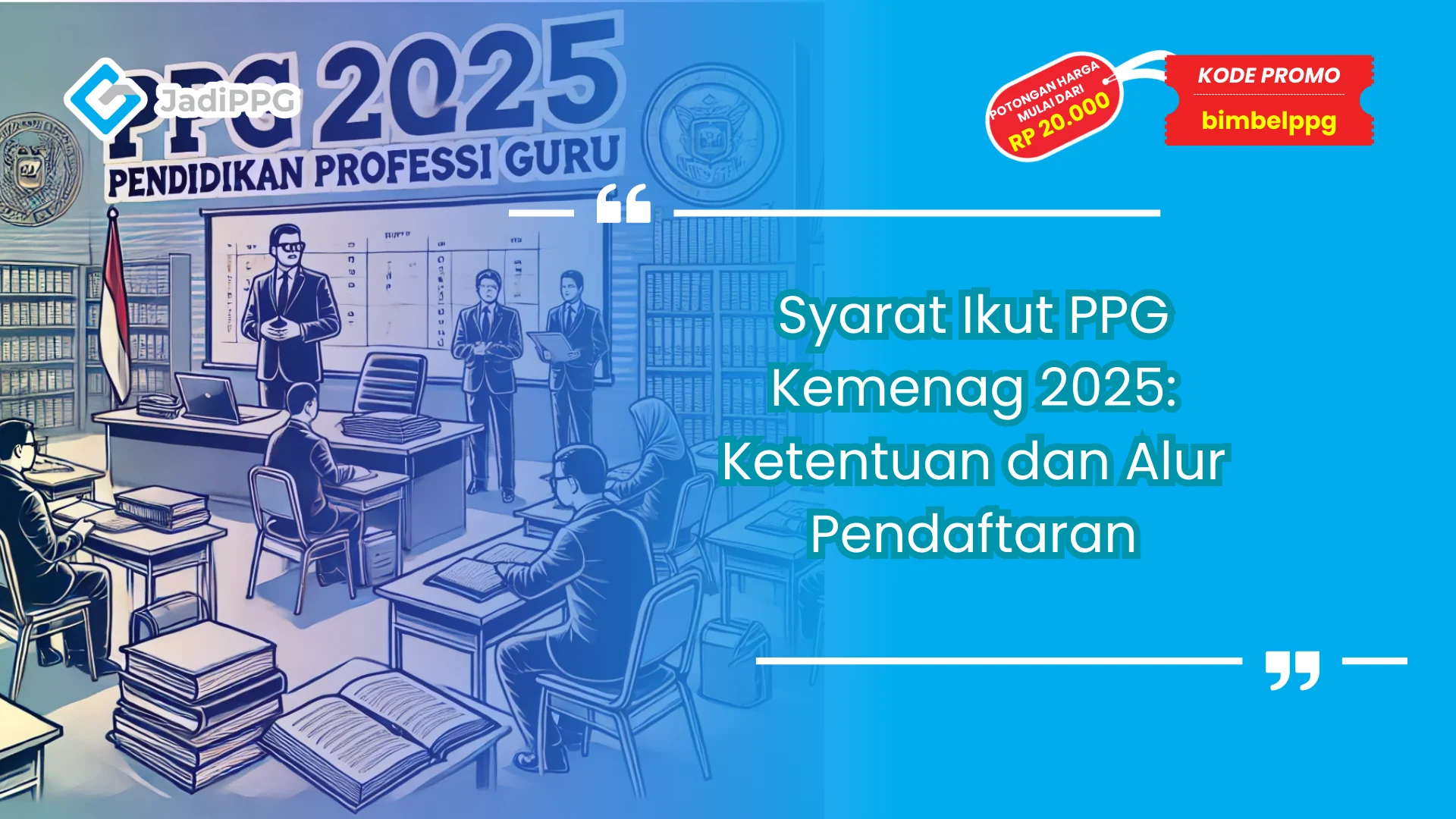 Syarat Ikut PPG Kemenag 2025