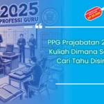 PPG Prajabatan 2025 Kuliah Dimana Saja