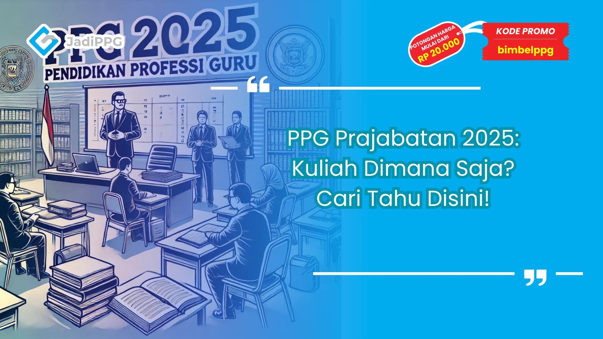PPG Prajabatan 2025 Kuliah Dimana Saja