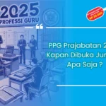 PPG Prajabatan 2025 Kapan Dibuka Jurusan Apa Saja