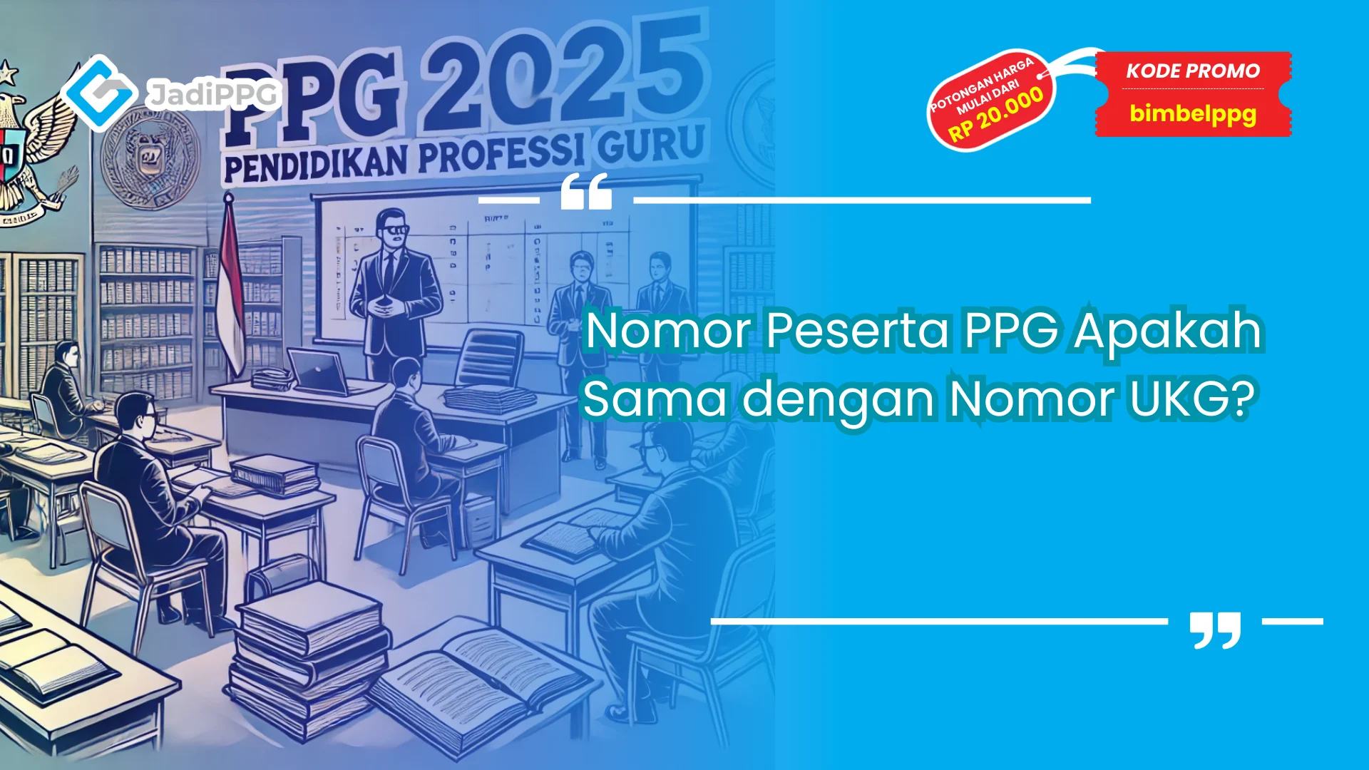 Nomor peserta ppg apakah sama dengan nomor ukg