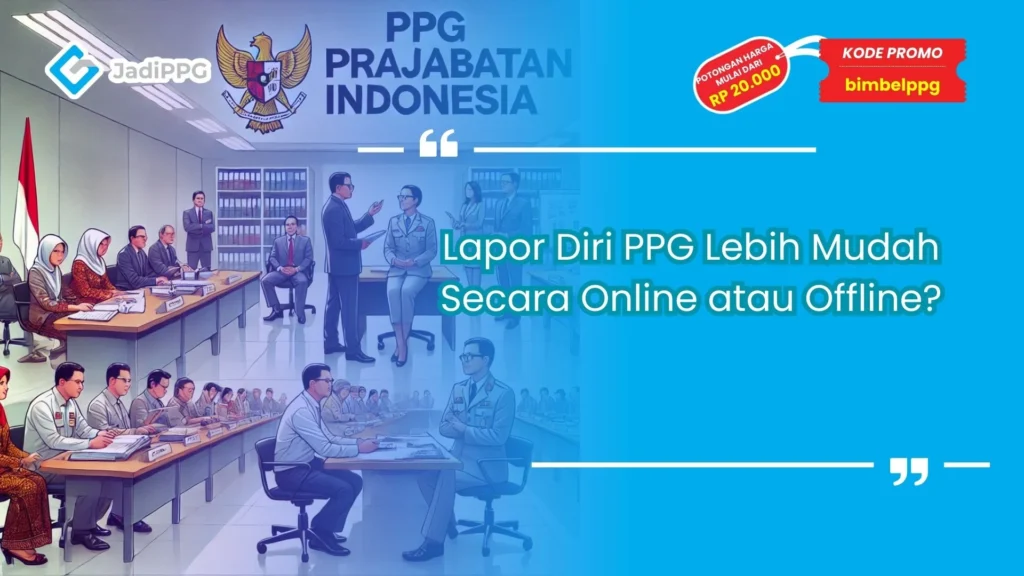 Lapor diri ppg online atau offline