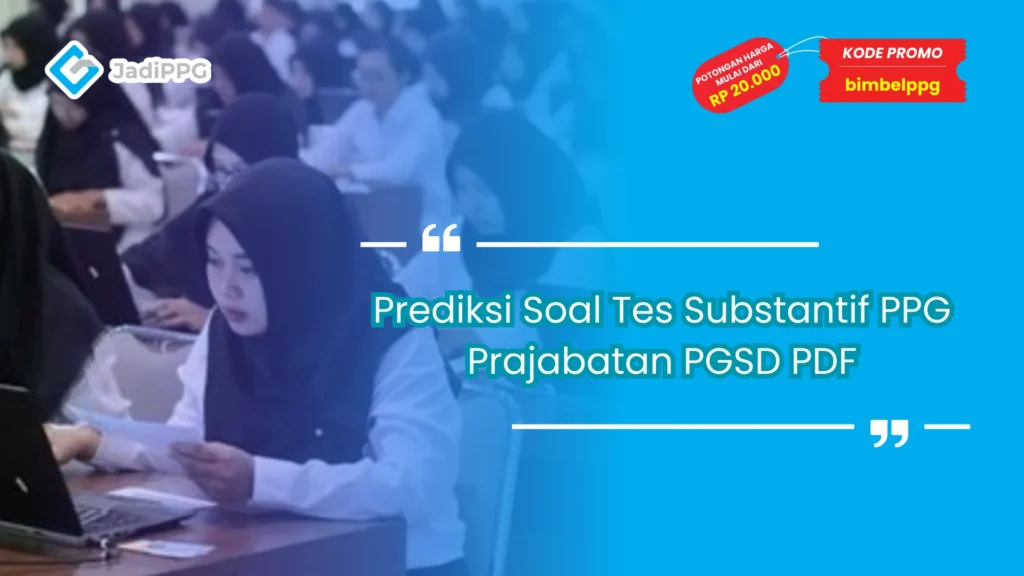 Prediksi Soal Tes Substantif PPG Prajabatan PGSD PDF