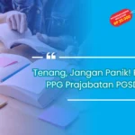 Tenang, Jangan Panik! Panduan PPG Prajabatan PGSD PDF
