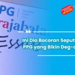 Ini Dia Bocoran Seputar Soal PPG yang Bikin Deg-degan!