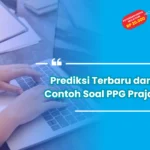 Prediksi Terbaru dan Tips, Contoh Soal PPG Prajabatan