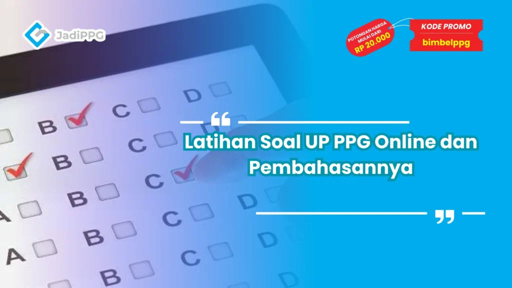 Latihan Soal UP PPG Online dan Pembahasannya
