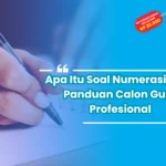Apa Itu Soal Numerasi PPG? Panduan Calon Guru Profesional