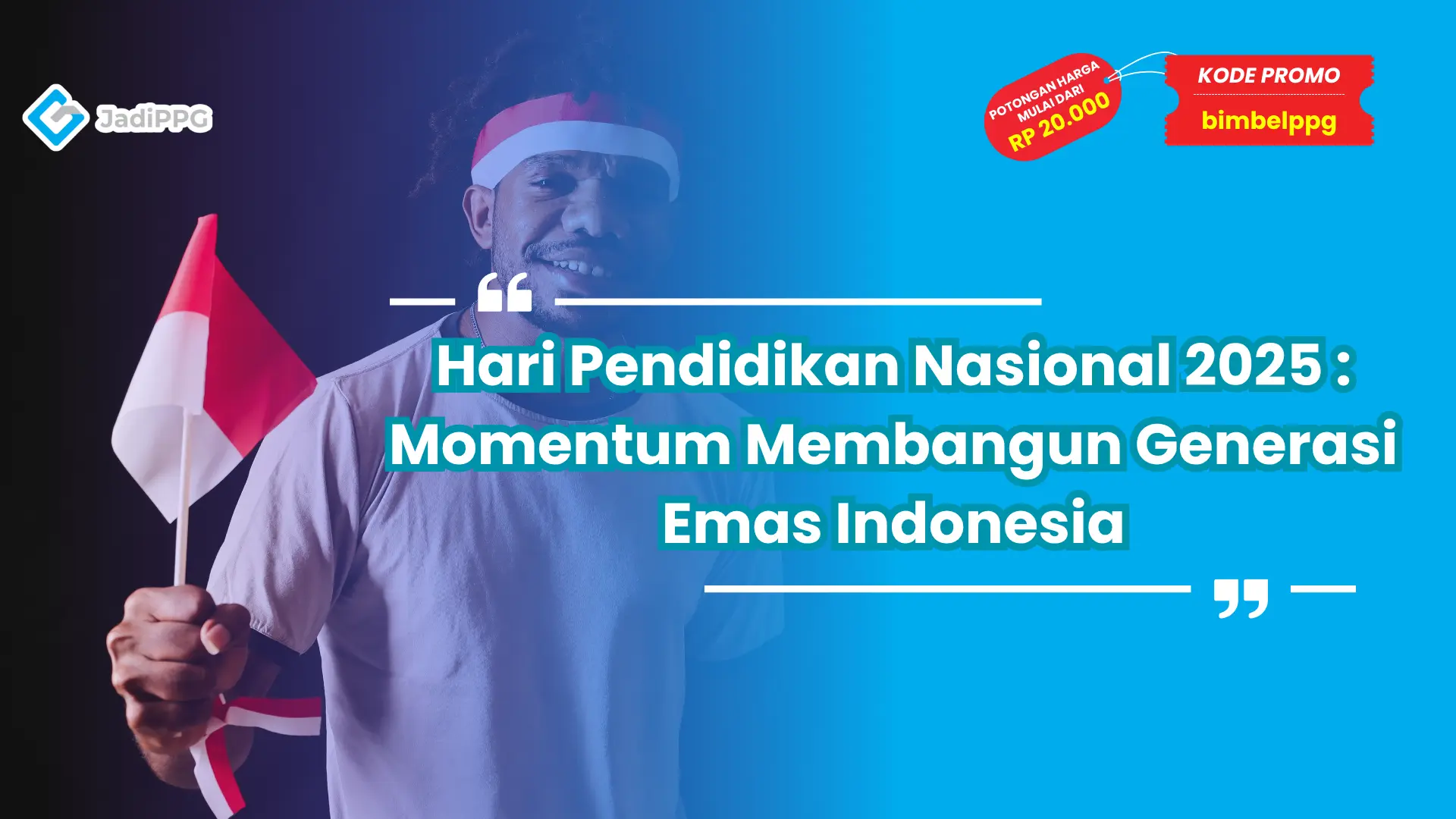 Hari Pendidikan Nasional 2025 : Momentum Membangun Generasi Emas Indonesia