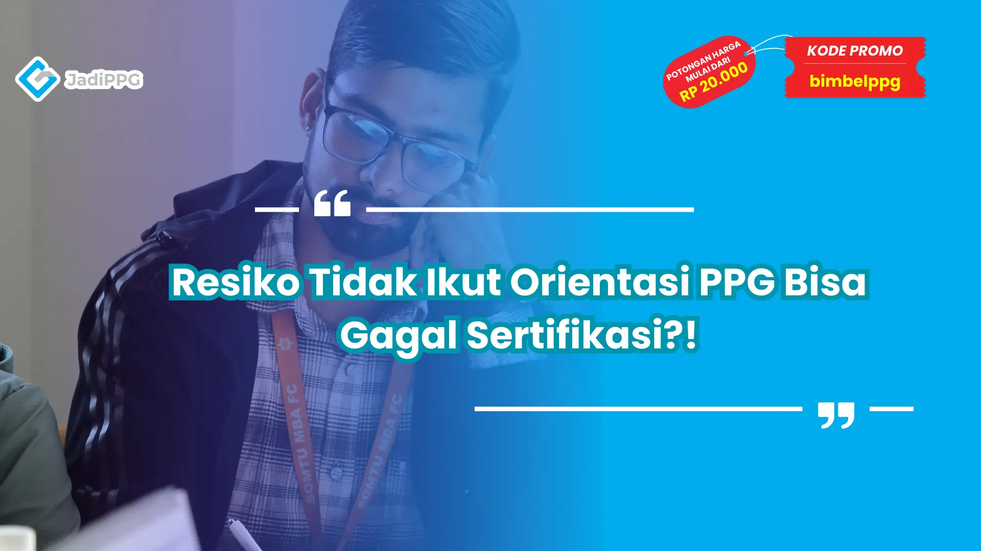 Resiko Tidak Ikut Orientasi PPG