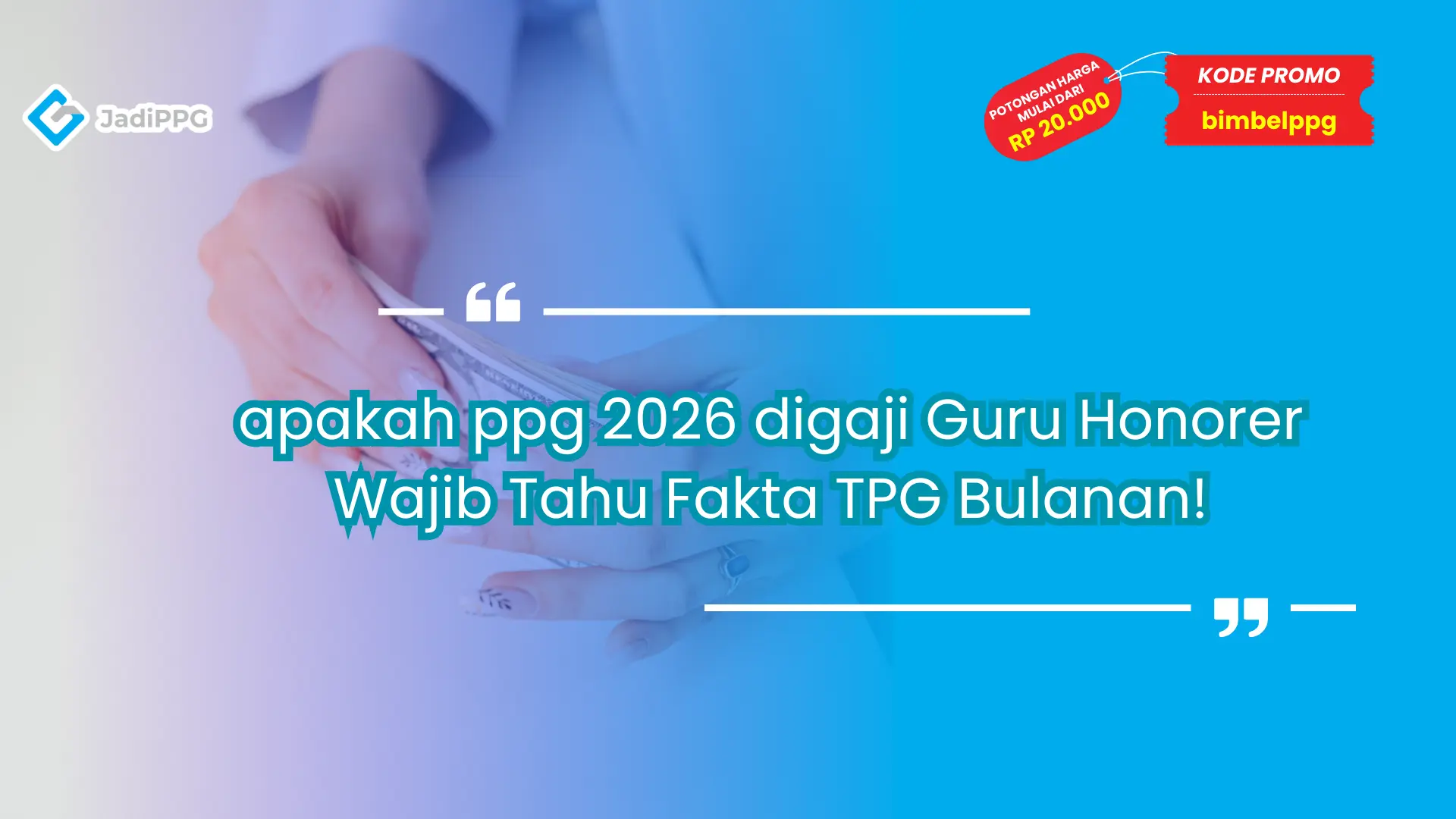 apakah ppg 2026 digaji Guru Honorer Wajib Tahu Fakta TPG Bulanan!