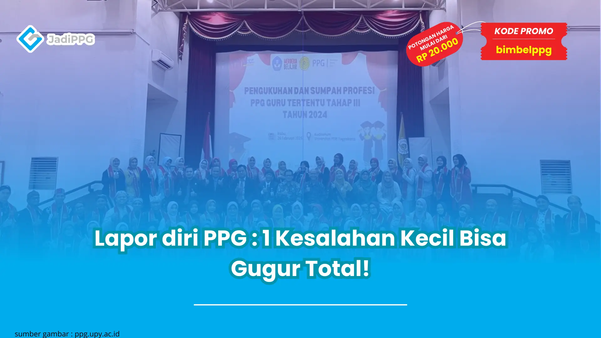 Lapor diri PPG : 1 Kesalahan Kecil Bisa Gugur Total!