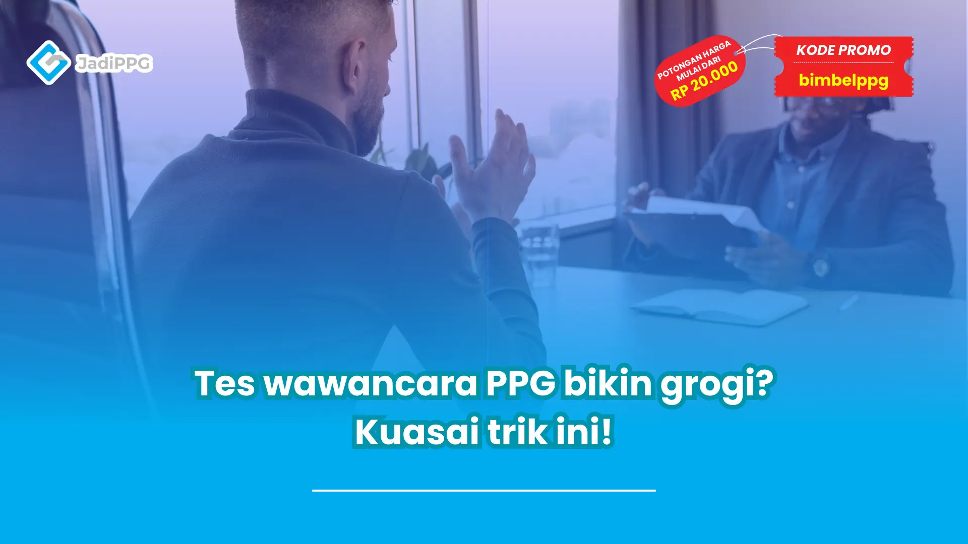 Tes wawancara PPG bikin grogi? Kuasai trik ini!