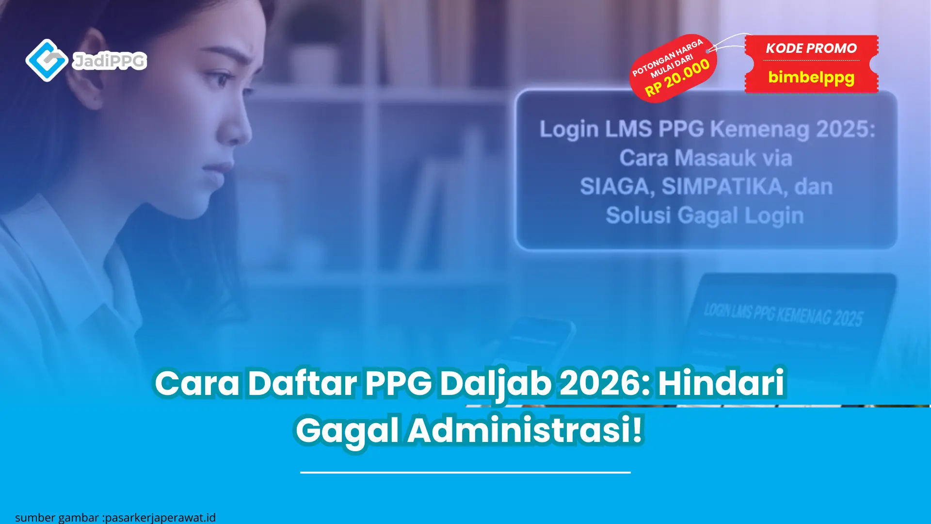 Cara Daftar PPG Daljab 2026: Hindari Gagal Administrasi!