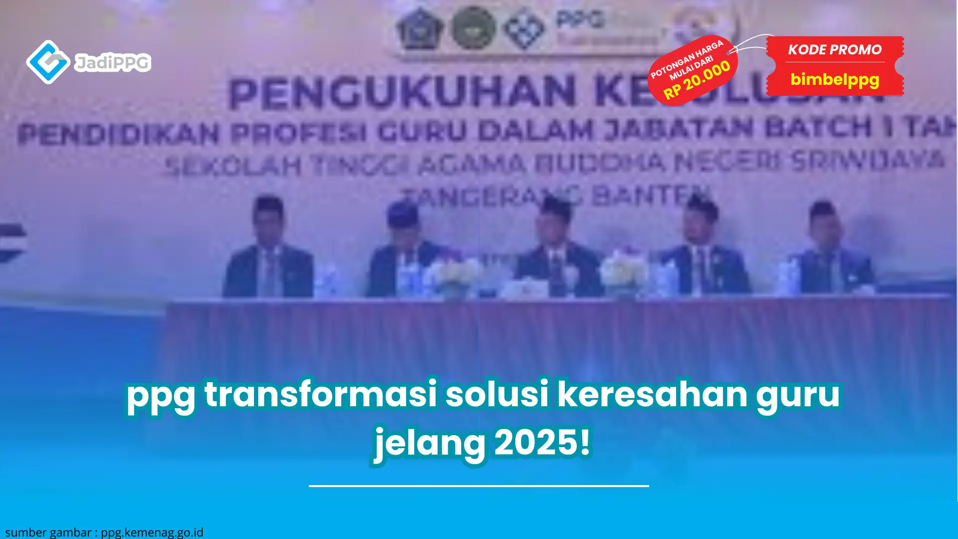 ppg transformasi solusi keresahan guru jelang 2025!
