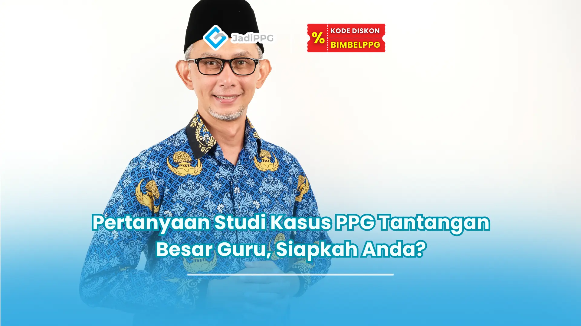 Pertanyaan Studi Kasus PPG Tantangan Besar Guru, Siapkah Anda?