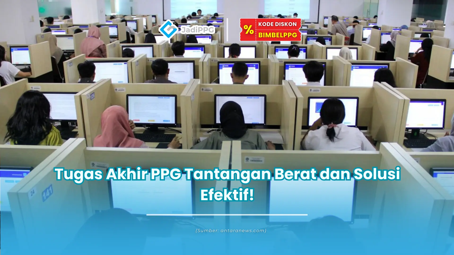 Tugas Akhir PPG Tantangan Berat dan Solusi Efektif!