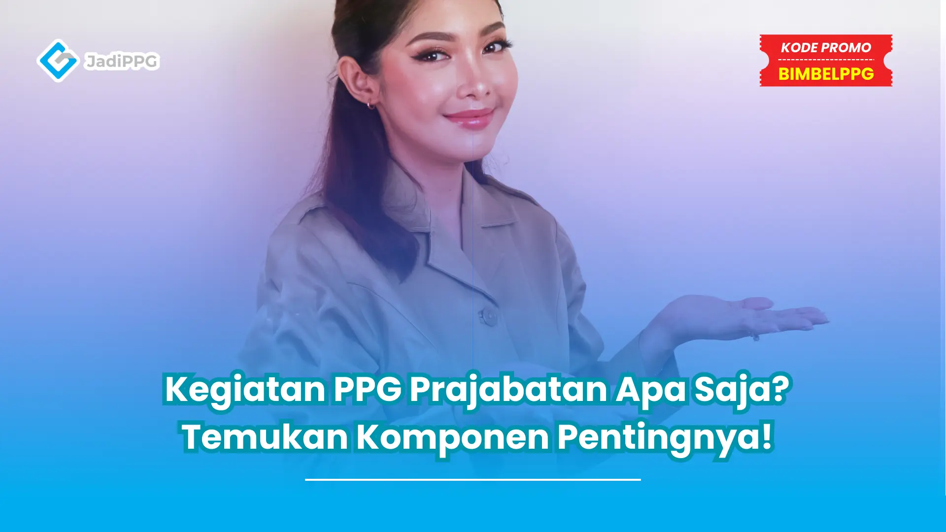 Kegiatan PPG Prajabatan Apa Saja? Temukan Komponen Pentingnya!