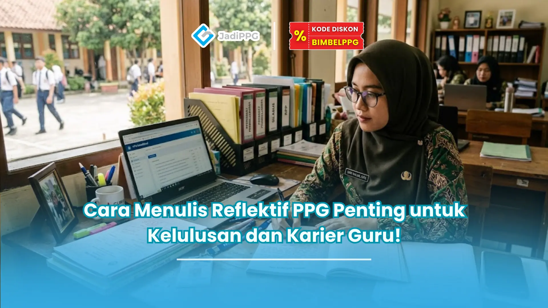 Cara Menulis Reflektif PPG Penting untuk Kelulusan dan Karier Guru!