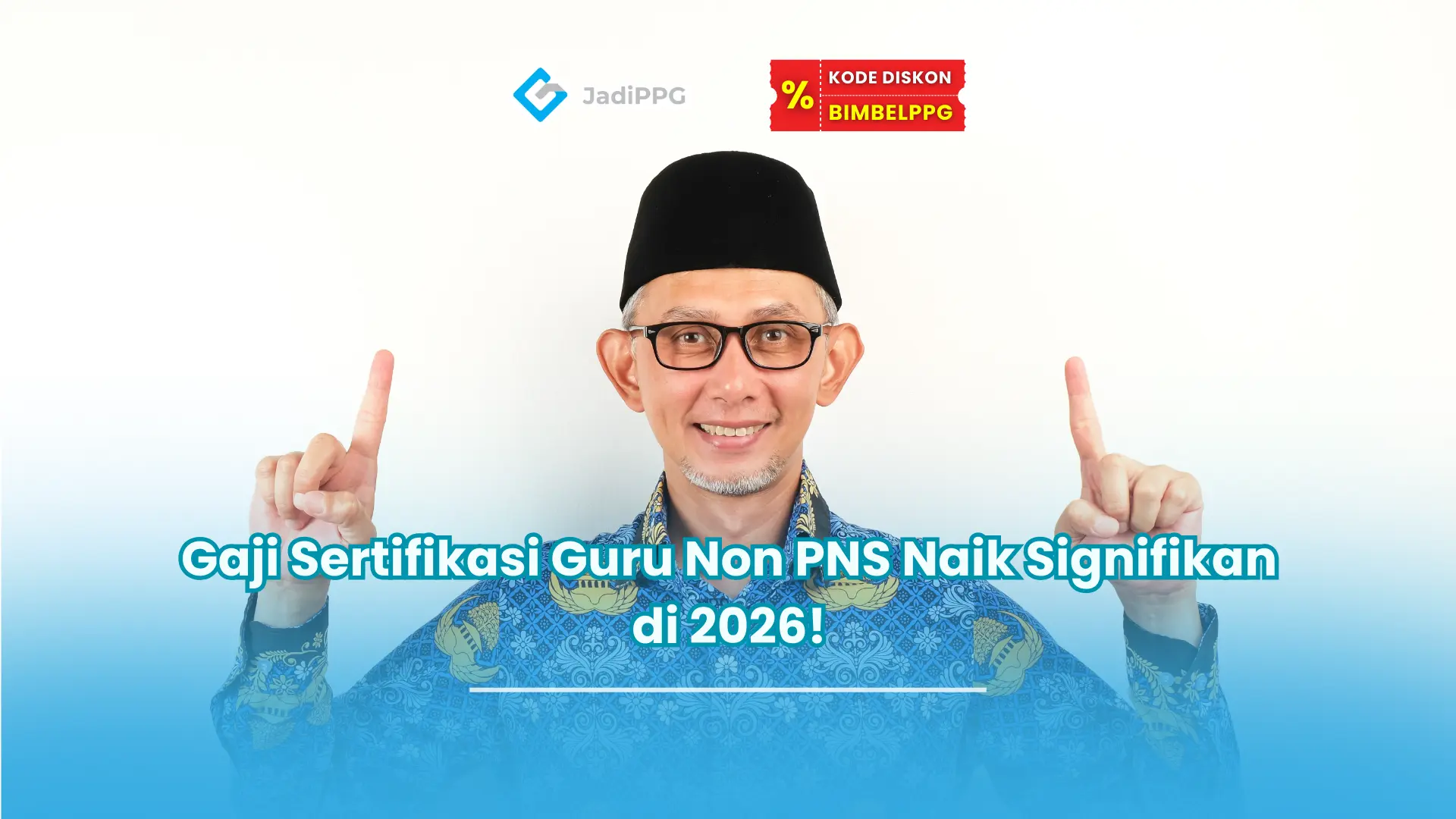 Gaji Sertifikasi Guru Non PNS Naik Signifikan di 2026!