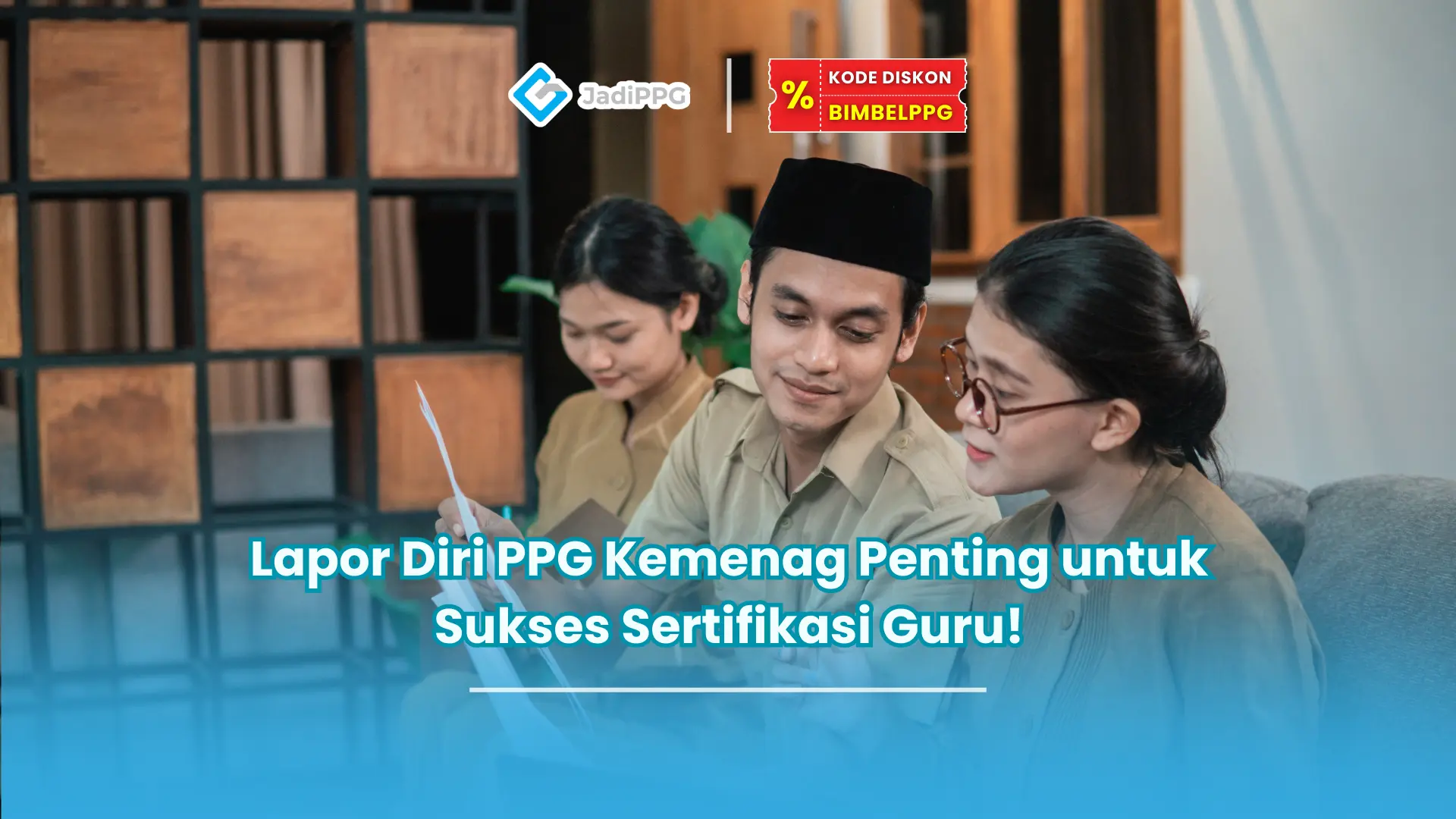 Lapor Diri PPG Kemenag Penting untuk Sukses Sertifikasi Guru!