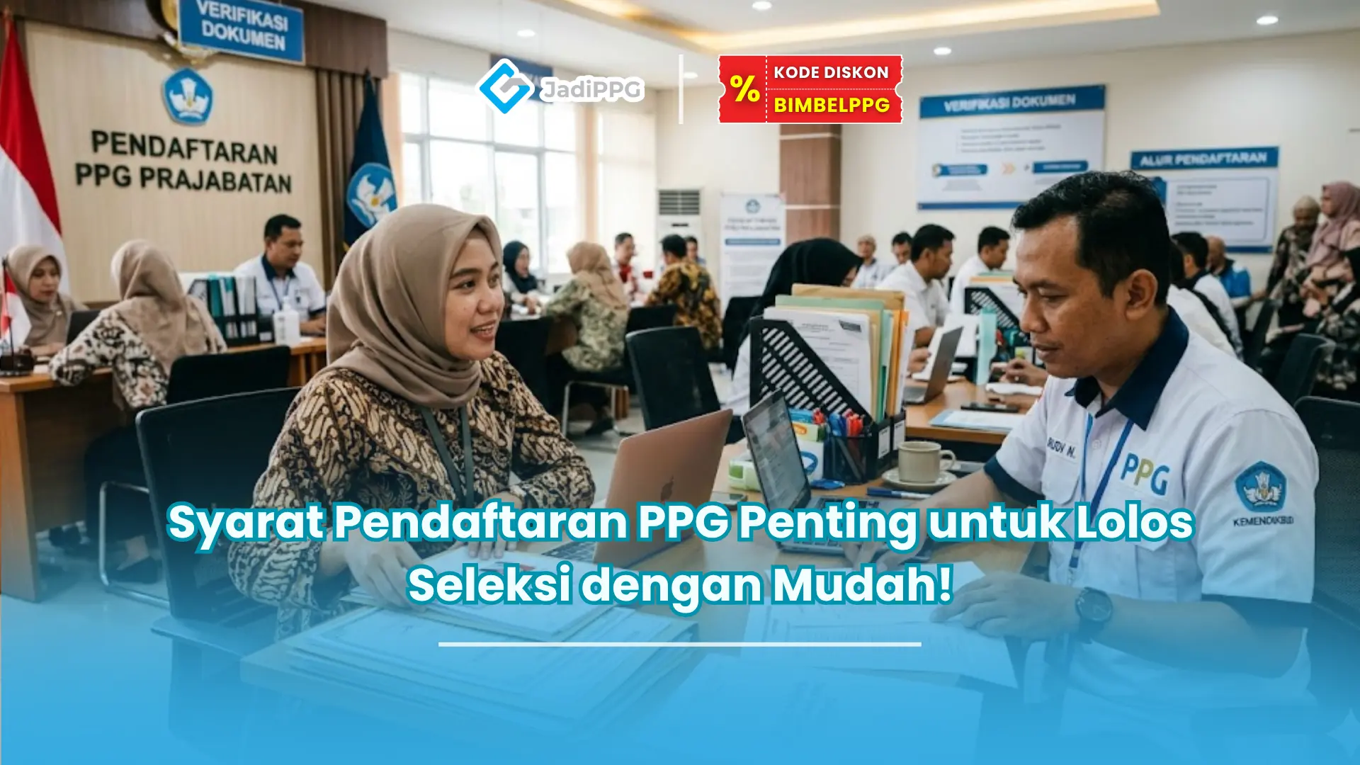 Syarat Pendaftaran PPG Penting untuk Lolos Seleksi dengan Mudah!