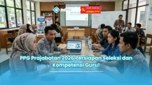 PPG Prajabatan 2026 Persiapan Seleksi dan Kompetensi Guru!